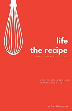 portada Life, the Recipe: Daily Journal & Life Stories: Daily Journal & Life Stories: 1 (The Original Recipe) (en Inglés)