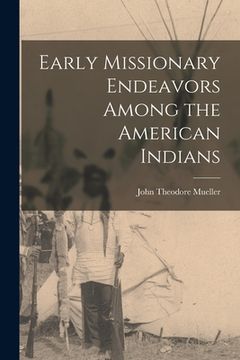 portada Early Missionary Endeavors Among the American Indians (en Inglés)