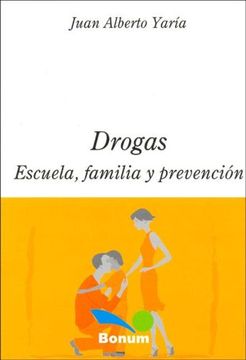 portada drogas, escuela, familia y prevencion / drugs, school, family and prevention