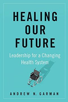 portada Healing Our Future: Leadership for a Changing Health System