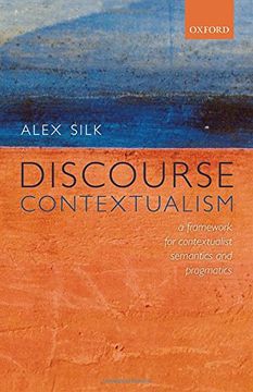 portada Discourse Contextualism: A Framework for Contextualist Semantics and Pragmatics (in English)