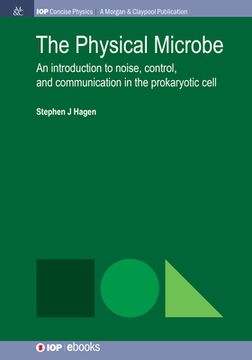 portada The Physical Microbe: An Introduction to Noise, Control, and Communication in the Prokaryotic Cell (en Inglés)
