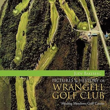 portada pictures & history of wrangell golf club (en Inglés)