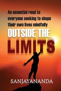 portada Outside the Limits: An essential read to everyone seeking to shape their own lives mindfully (en Inglés)