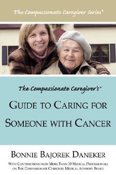 portada the compassionate caregiver's guide to caring for someone with cancer (en Inglés)