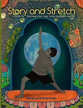 portada Story and Stretch: A Guide to Teaching Kids Yoga Using Seasonal Stories (en Inglés)