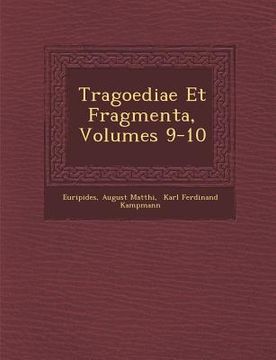 portada Tragoediae Et Fragmenta, Volumes 9-10 (en Latin)