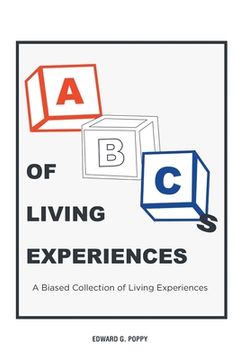 portada ABC'S of Living Experiences: A Biased Collection of Living Experiences (in English)