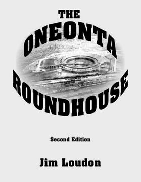 portada The Oneonta Roundhouse (en Inglés)