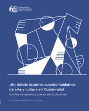 portada Â¿ En Dã³Nde Estamos Cuando Hablamos de Arte y Cultura en Guatemala? De Magda Angã©Lica Garcã­A von Hoegen(Editorial Cara Parens) (in Spanish)