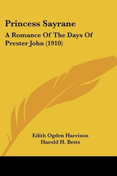 portada princess sayrane: a romance of the days of prester john (1910) (in English)