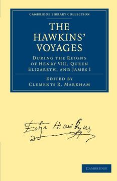 portada The Hawkins' Voyages During the Reigns of Henry Viii, Queen Elizabeth, and James i (Cambridge Library Collection - Hakluyt First Series) (en Inglés)