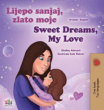 portada Sweet Dreams, my Love (Croatian English Bilingual Book for Kids) (Croatian English Bilingual Collection) 