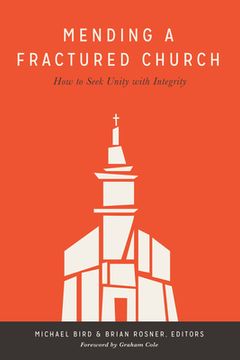 portada Mending a Fractured Church: How to Seek Unity with Integrity (en Inglés)