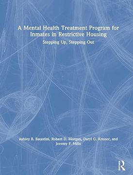 portada A Mental Health Treatment Program for Inmates in Restrictive Housing: Stepping Up, Stepping Out