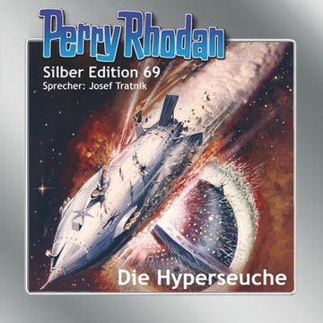 portada Perry Rhodan Silber Edition 69: Die Hyperseuche: Ungekürzte Ausgabe, Lesung (en Alemán)
