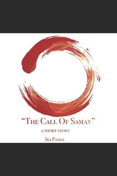 portada The Call Of Samay: A Short Story (en Inglés)