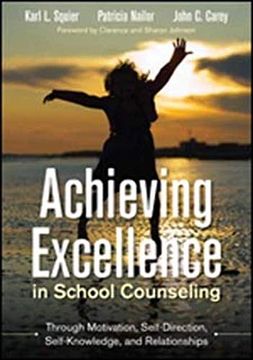 portada Achieving Excellence in School Counseling Through Motivation, Self-Direction, Self-Knowledge and Relationships (in English)