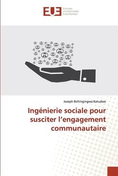 portada Ingénierie sociale pour susciter l'engagement communautaire (en Francés)
