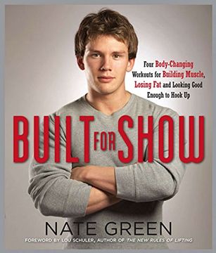 portada Built for Show: Four Body-Changing Workouts for Building Muscle, Losing Fat, Andlooking Good eno ugh to Hook up 