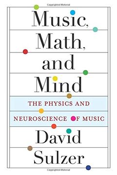 portada Music, Math, and Mind: The Physics and Neuroscience of Music 