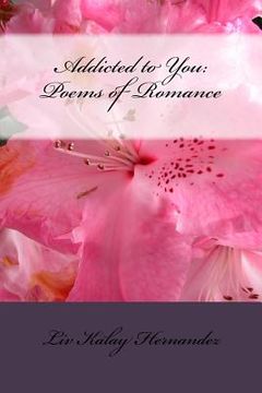 portada Addicted to You: Poems of Romance