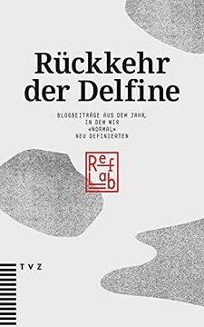 portada Ruckkehr Der Delfine: Blogbeitrage Aus Dem Jahr, in Dem Wir Normal Neu Definierten (in German)
