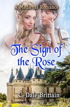 portada The Sign of the Rose: A Medieval Romance (en Inglés)