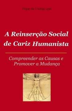 portada A Reinserçao Social de Cariz Humanista: Compreender as causas e promover s mudança