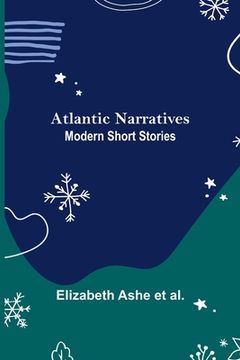 portada Atlantic Narratives: Modern Short Stories (in English)