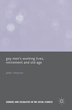 portada Gay Men’S Working Lives, Retirement and old age (Genders and Sexualities in the Social Sciences) (en Inglés)