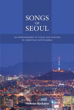 portada Songs of Seoul: An Ethnography of Voice and Voicing in Christian South Korea (en Inglés)