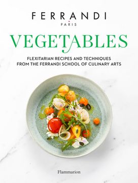 portada Vegetables: Recipes and Techniques From the Ferrandi School of Culinary Arts (en Inglés)