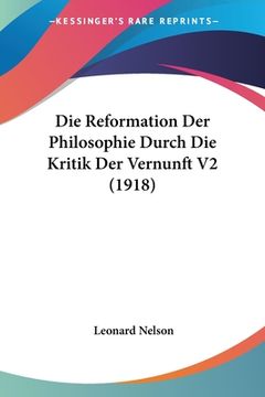 portada Die Reformation Der Philosophie Durch Die Kritik Der Vernunft V2 (1918) (en Alemán)