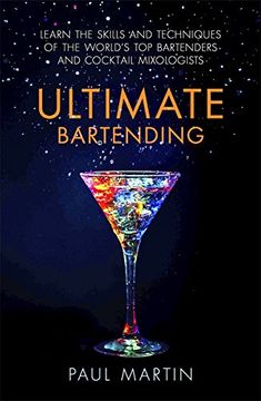 portada Ultimate Bartending: Learn the skills and techniques of the world’s top bartenders and cocktail mixologists