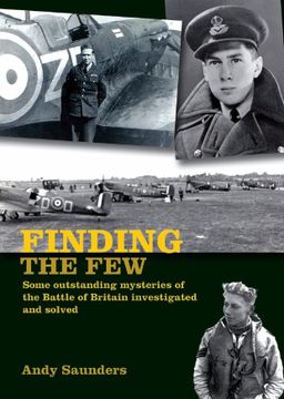 portada Finding the Few: Some Outstanding Mysteries of the Battle of Britain Investigated and Solved (en Inglés)