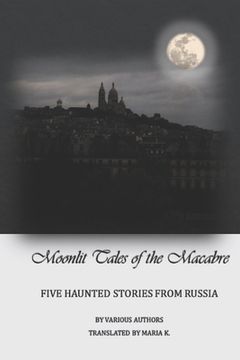 portada Moonlit tales of the macabre - five haunted tales from Russia (en Inglés)