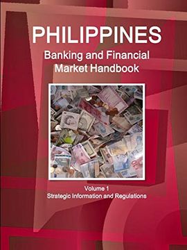portada Philippines Banking and Financial Market Handbook Volume 1 Strategic Information and Regulations (World Strategic and Business Information Library) (en Inglés)