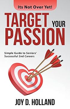 portada Target Your Passion: Simple Guide to Seniors'Successful 2nd Careers (en Inglés)