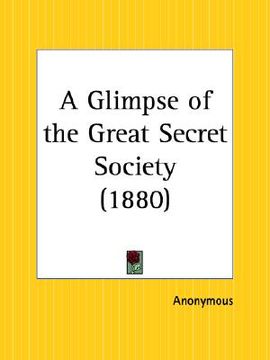portada a glimpse of the great secret society (en Inglés)