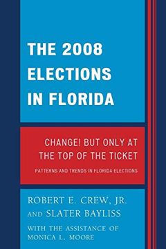 portada The 2008 Election in Florida: Change! But Only at the top of the Ticket (Patterns and Trends in Florida Elections) (en Inglés)