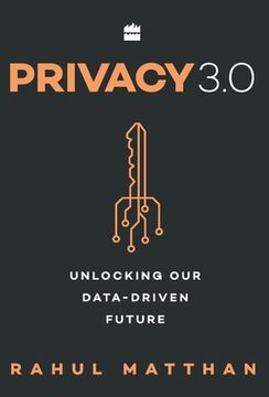 portada Privacy 3.0: Unlocking Our Data-Driven Future (en Inglés)