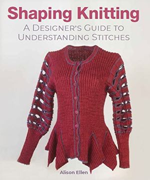 portada Shaping Knitting: A Designer'S Guide to Understanding Stitches (en Inglés)