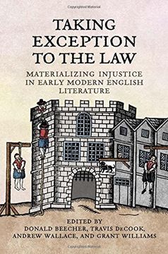 portada Taking Exception to the Law: Materializing Injustice in Early Modern English Literature (in English)