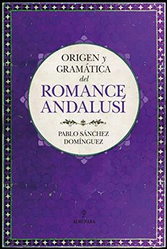 portada Origen y Gramática del Romance Andalusí (in Spanish)