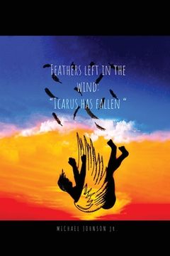 portada Feathers Left in the Wind: Icarus Has Fallen (en Inglés)