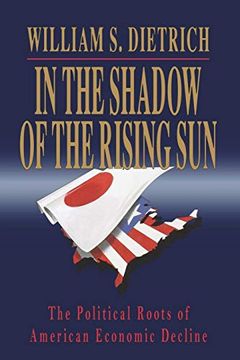 portada In the Shadow of the Rising Sun: The Political Roots of American Economic Decline 