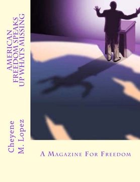 portada American Freedom Speaks Up Whats Missing: A Magazine For Freedom