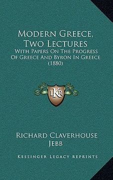 portada modern greece, two lectures: with papers on the progress of greece and byron in greece (1880) (in English)