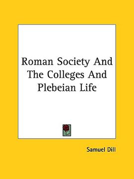 portada roman society and the colleges and plebeian life (en Inglés)